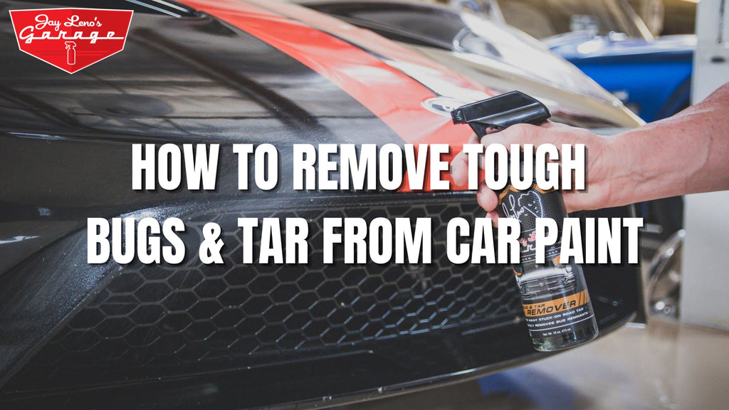 How do you get tough bugs & tar off your paint?